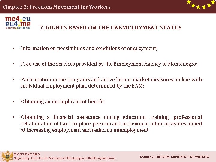 Chapter 2: Freedom Movement for Workers 7. RIGHTS BASED ON THE UNEMPLOYMENT STATUS •