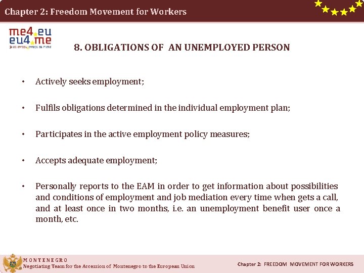 Chapter 2: Freedom Movement for Workers 8. OBLIGATIONS OF AN UNEMPLOYED PERSON • Actively