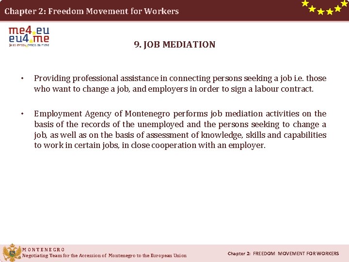 Chapter 2: Freedom Movement for Workers 9. JOB MEDIATION Providing professional assistance in connecting