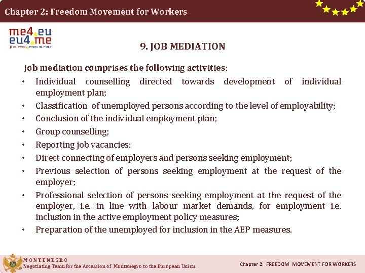 Chapter 2: Freedom Movement for Workers 9. JOB MEDIATION Job mediation comprises the following