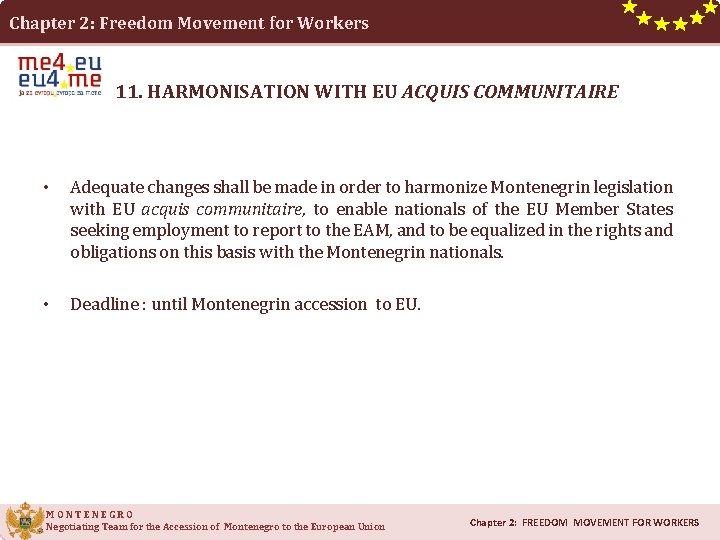 Chapter 2: Freedom Movement for Workers 11. HARMONISATION WITH EU ACQUIS COMMUNITAIRE • Adequate