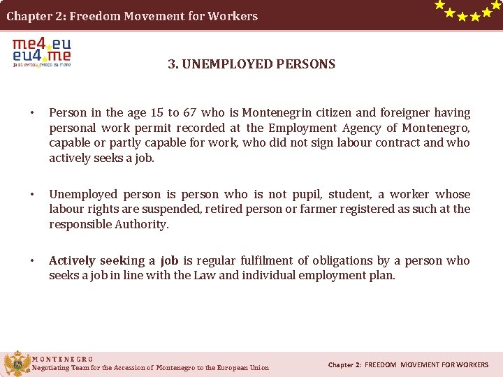 Chapter 2: Freedom Movement for Workers 3. UNEMPLOYED PERSONS • Person in the age