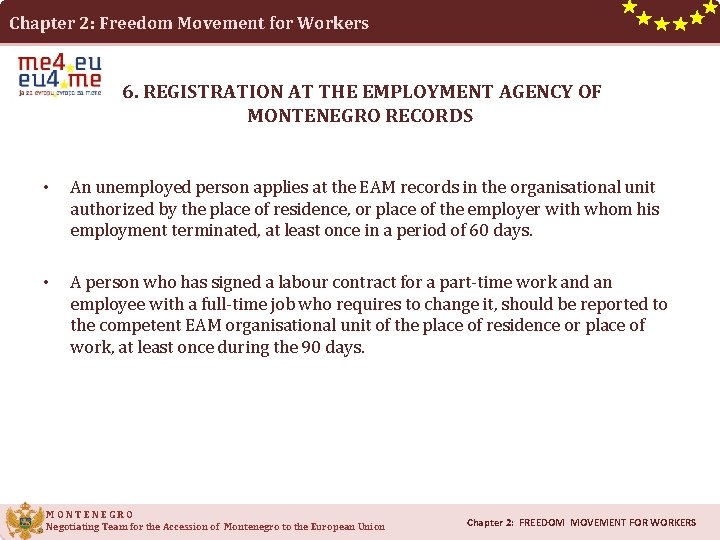 Chapter 2: Freedom Movement for Workers 6. REGISTRATION AT THE EMPLOYMENT AGENCY OF MONTENEGRO