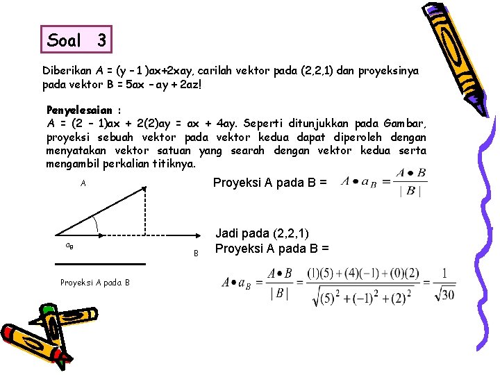 Soal 3 Diberikan A = (y – 1 )ax+2 xay, carilah vektor pada (2,