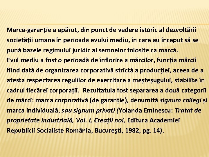  Marca-garanție a apărut, din punct de vedere istoric al dezvoltării societății umane în