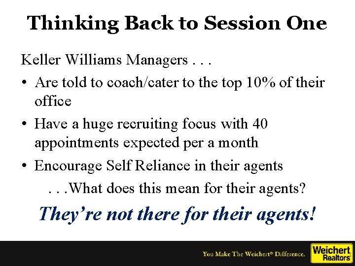 Thinking Back to Session One Keller Williams Managers. . . • Are told to