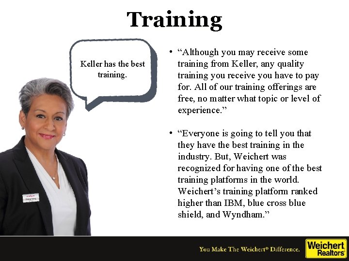 Training Keller has the best training. • “Although you may receive some training from