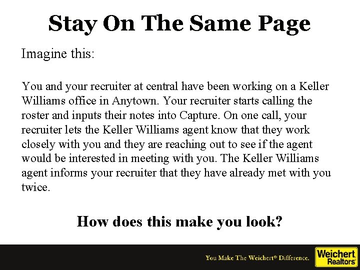 Stay On The Same Page Imagine this: You and your recruiter at central have