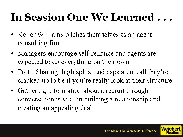 In Session One We Learned. . . • Keller Williams pitches themselves as an