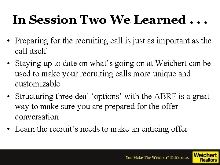 In Session Two We Learned. . . • Preparing for the recruiting call is