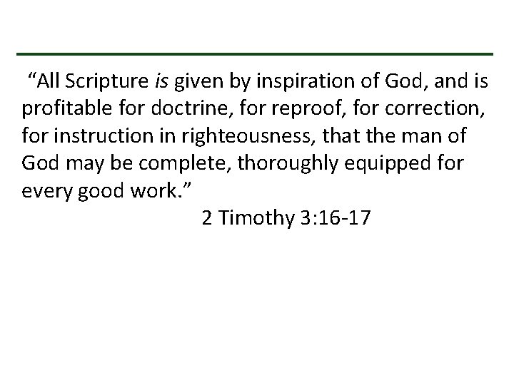  “All Scripture is given by inspiration of God, and is profitable for doctrine,