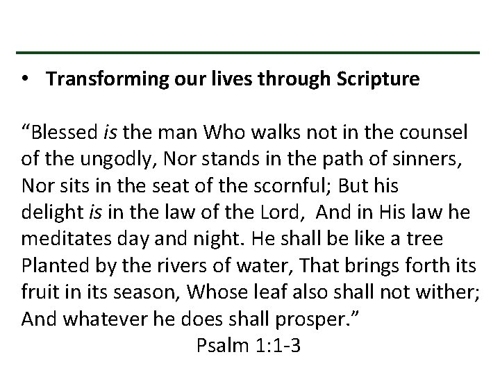  • Transforming our lives through Scripture “Blessed is the man Who walks not