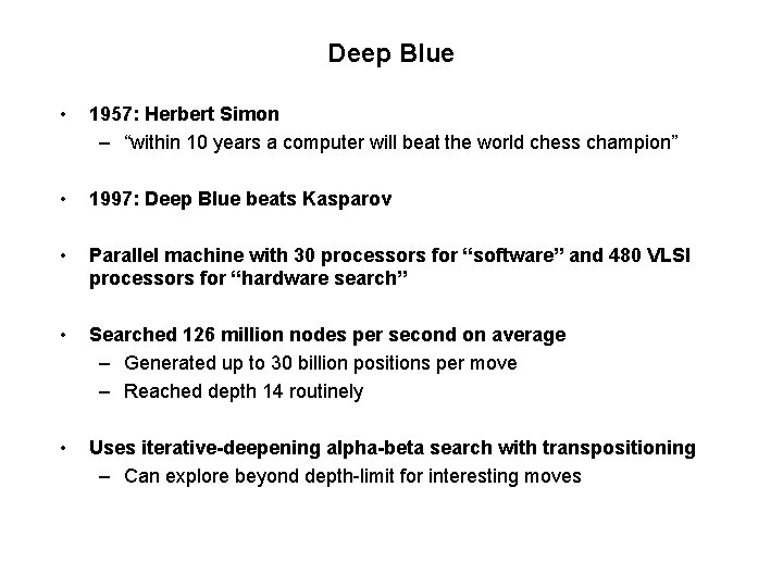 Deep Blue • 1957: Herbert Simon – “within 10 years a computer will beat