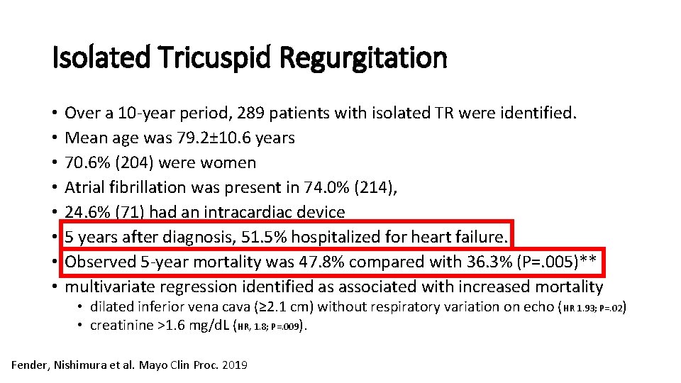 Isolated Tricuspid Regurgitation • • Over a 10 -year period, 289 patients with isolated