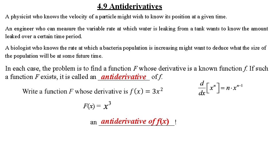 4. 9 Antiderivatives A physicist who knows the velocity of a particle might wish