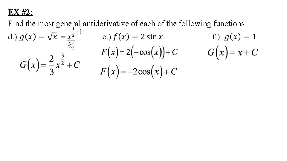 EX #2: Find the most general antiderivative of each of the following functions. 