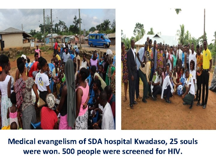 Medical evangelism of SDA hospital Kwadaso, 25 souls Medical evangelism of SDA H were