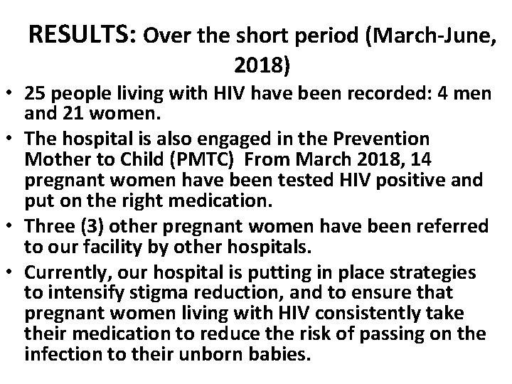 RESULTS: Over the short period (March-June, 2018) • 25 people living with HIV have