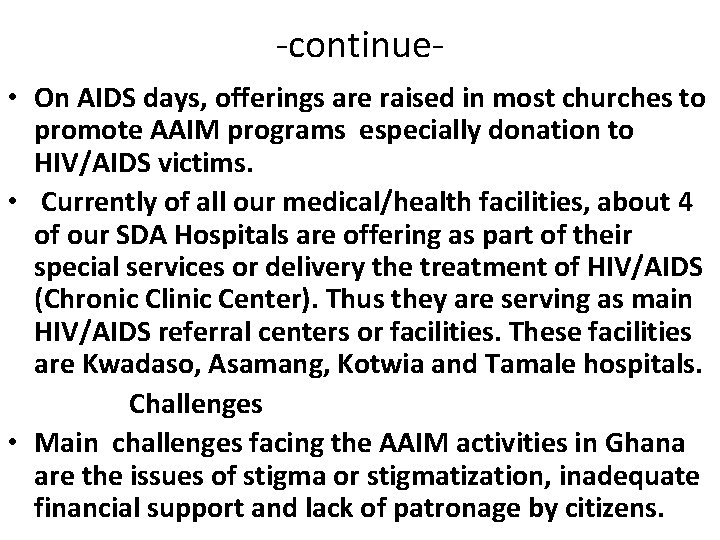 -continue • On AIDS days, offerings are raised in most churches to promote AAIM