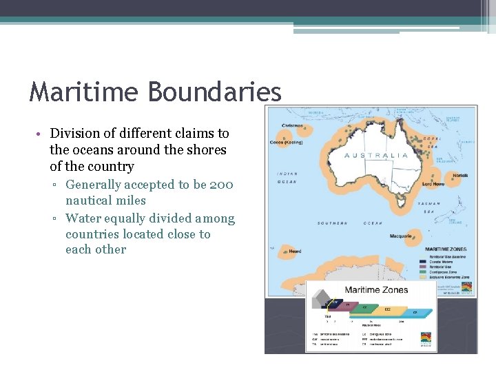 Maritime Boundaries • Division of different claims to the oceans around the shores of