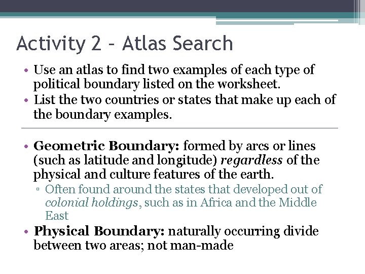 Activity 2 – Atlas Search • Use an atlas to find two examples of