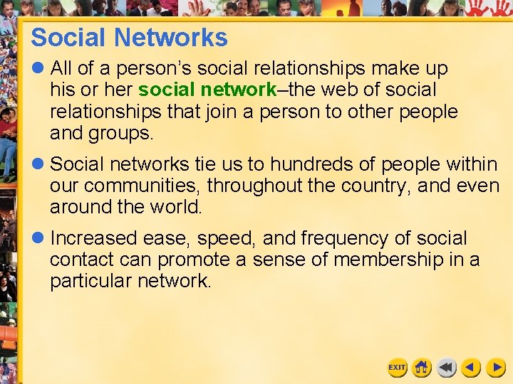 Social Networks l All of a person’s social relationships make up his or her