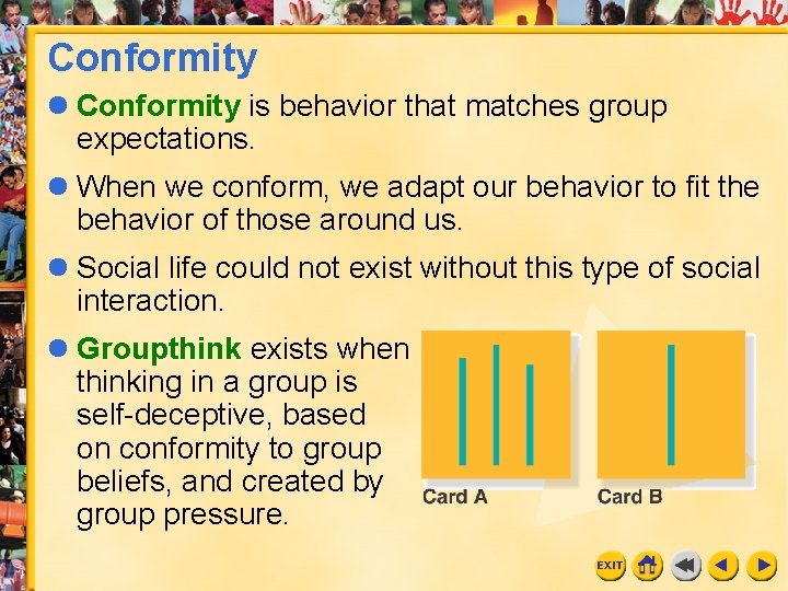 Conformity l Conformity is behavior that matches group expectations. l When we conform, we