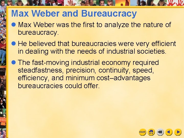 Max Weber and Bureaucracy l Max Weber was the first to analyze the nature