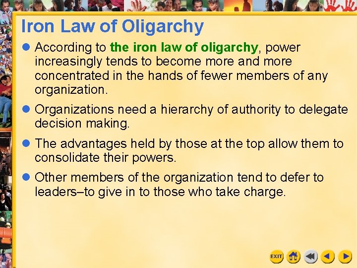 Iron Law of Oligarchy l According to the iron law of oligarchy, power increasingly