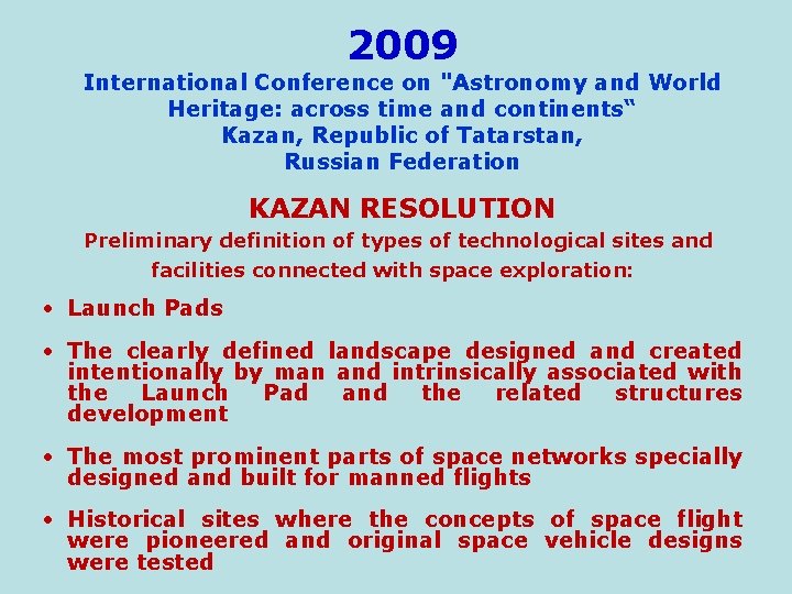 2009 International Conference on "Astronomy and World Heritage: across time and continents“ Kazan, Republic