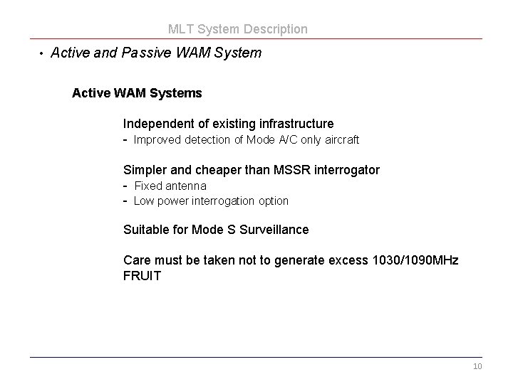 MLT System Description • Active and Passive WAM System Active WAM Systems Independent of
