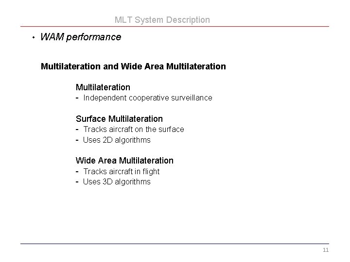 MLT System Description • WAM performance Multilateration and Wide Area Multilateration - Independent cooperative