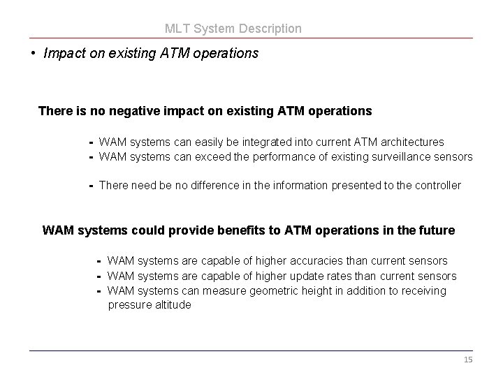 MLT System Description • Impact on existing ATM operations There is no negative impact