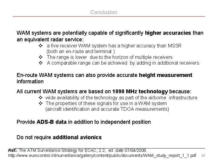 Conclusion WAM systems are potentially capable of significantly higher accuracies than an equivalent radar