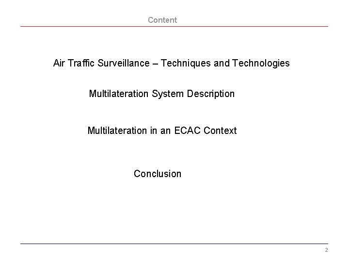 Content Air Traffic Surveillance – Techniques and Technologies Multilateration System Description Multilateration in an