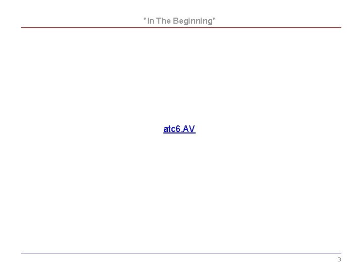 ”In The Beginning” atc 6. AV 3 