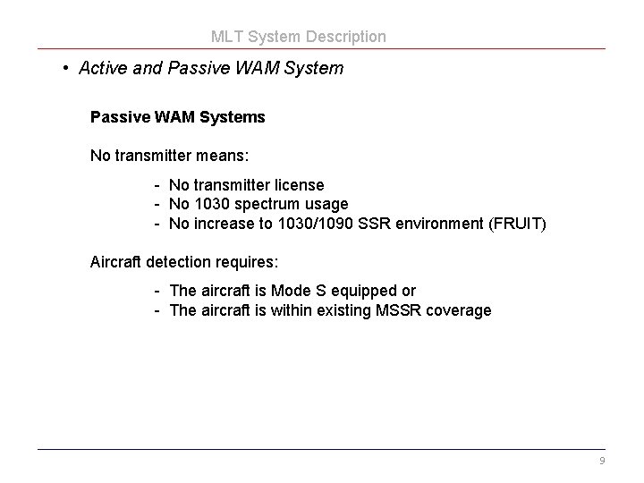 MLT System Description • Active and Passive WAM Systems No transmitter means: - No