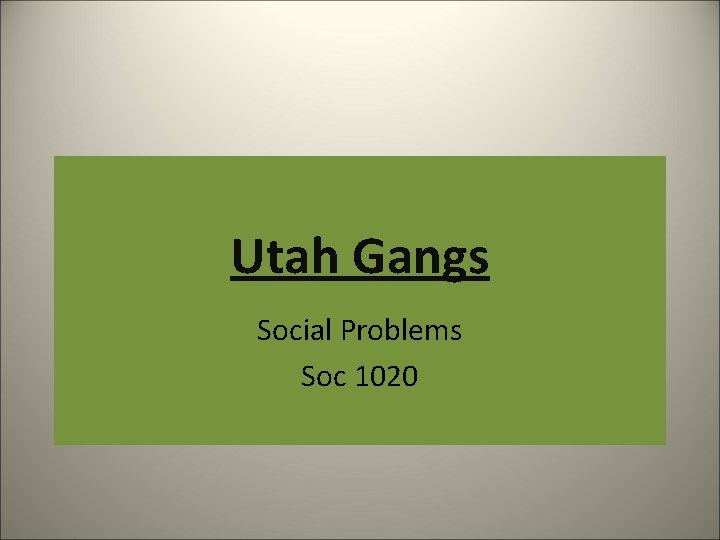 Utah Gangs Social Problems Soc 1020 