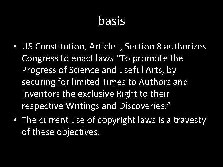 basis • US Constitution, Article I, Section 8 authorizes Congress to enact laws “To