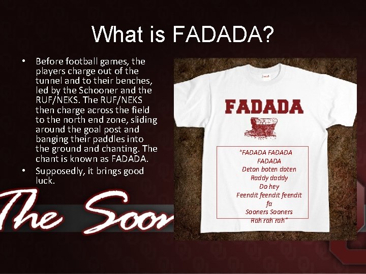 What is FADADA? • Before football games, the players charge out of the tunnel