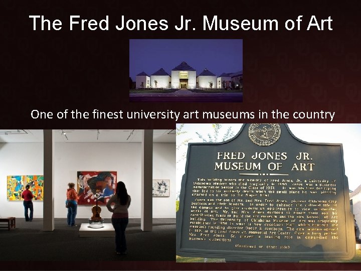 The Fred Jones Jr. Museum of Art One of the finest university art museums