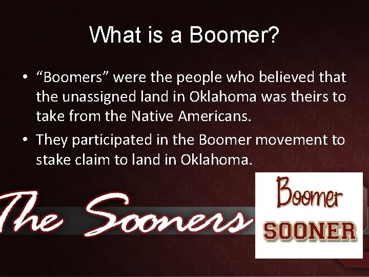 What is a Boomer? • “Boomers” were the people who believed that the unassigned