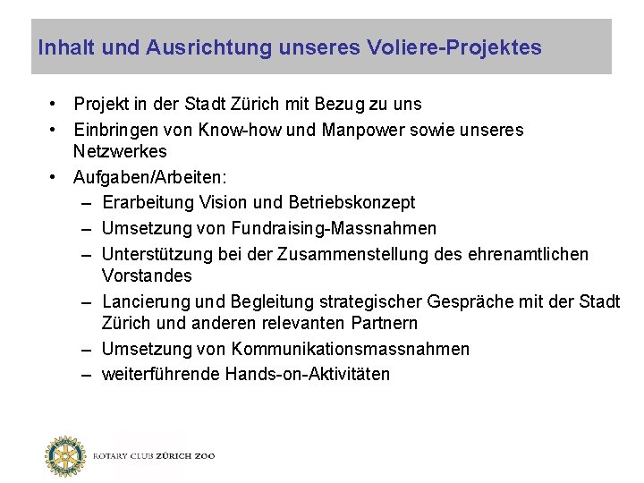 Inhalt und Ausrichtung unseres Voliere-Projektes • Projekt in der Stadt Zürich mit Bezug zu