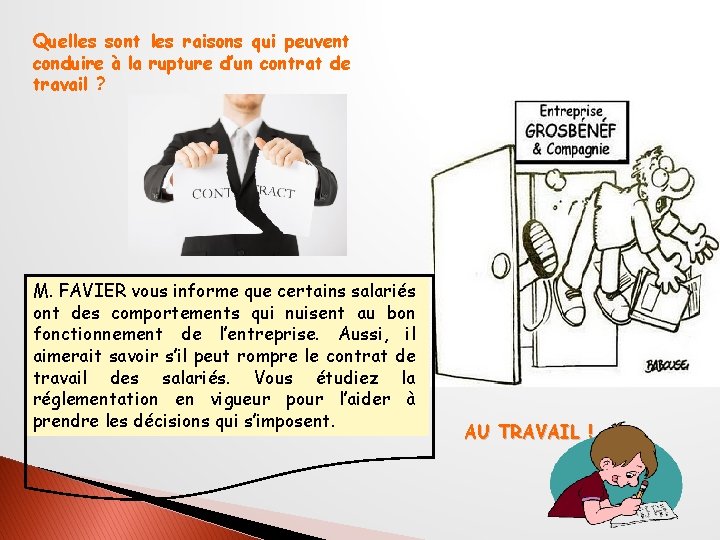 Quelles sont les raisons qui peuvent conduire à la rupture d’un contrat de travail