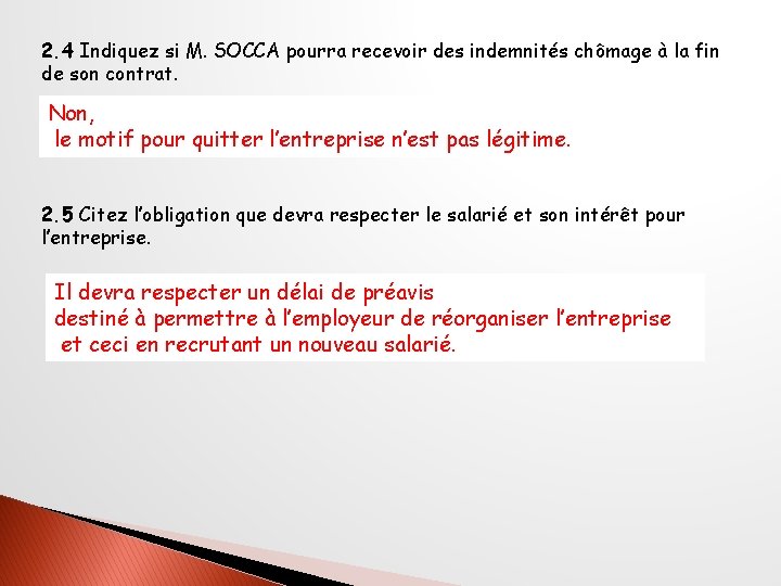 2. 4 Indiquez si M. SOCCA pourra recevoir des indemnités chômage à la fin