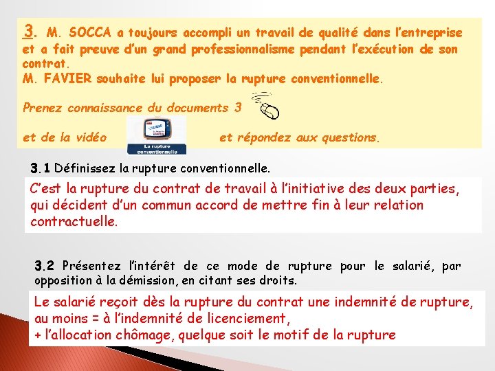 3. M. SOCCA a toujours accompli un travail de qualité dans l’entreprise et a