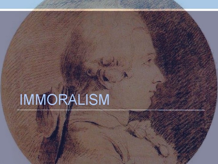 IMMORALISM 