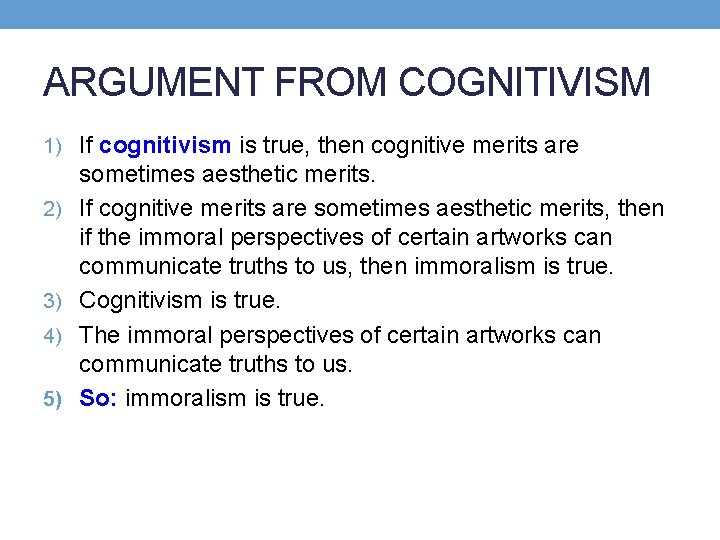 ARGUMENT FROM COGNITIVISM 1) If cognitivism is true, then cognitive merits are 2) 3)