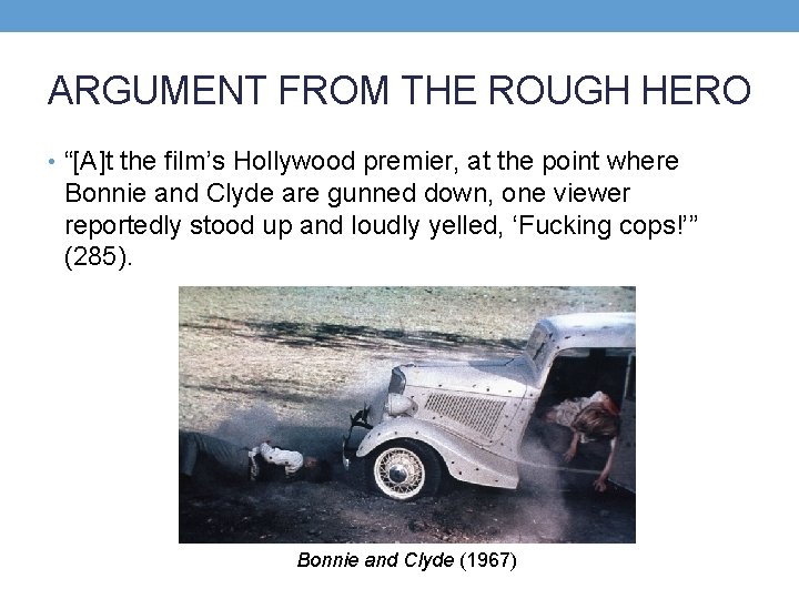 ARGUMENT FROM THE ROUGH HERO • “[A]t the film’s Hollywood premier, at the point