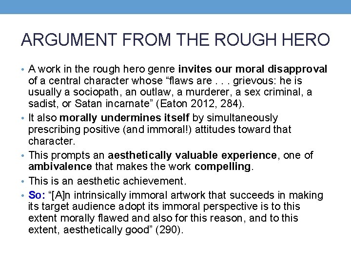 ARGUMENT FROM THE ROUGH HERO • A work in the rough hero genre invites